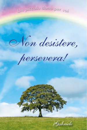 Non desistere, persevera!