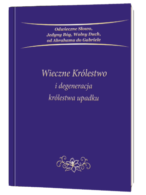Wieczne Królestwo i degeneracja królestwa upadku