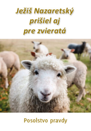 Ježiš Nazaretský prišiel aj pre zvieratá