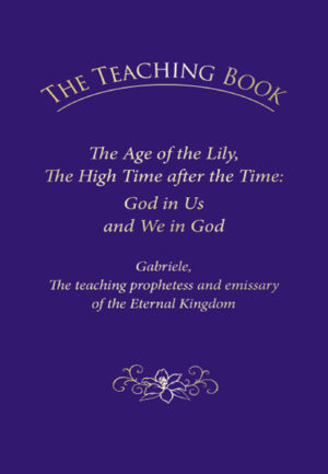eBook - THE TEACHING BOOK: The Age of the Lily, the High Time after the Time: God in Us, and We in God [Digital]