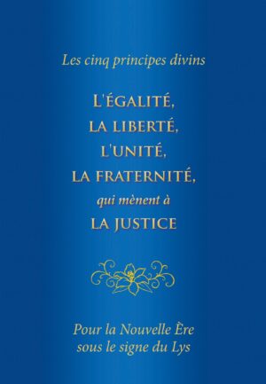 PDF - Les cinq principes divins : L’égalité, la liberté, l’unité, la fraternité, qui mènent à la justice [Digital]